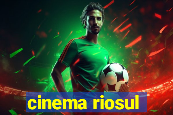 cinema riosul